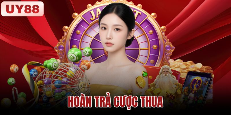 Hoàn Trả Cược Thua UY88 – Cách Tính, Điều Kiện Và Quy Trình 1 Hoàn Trả Cược Thua