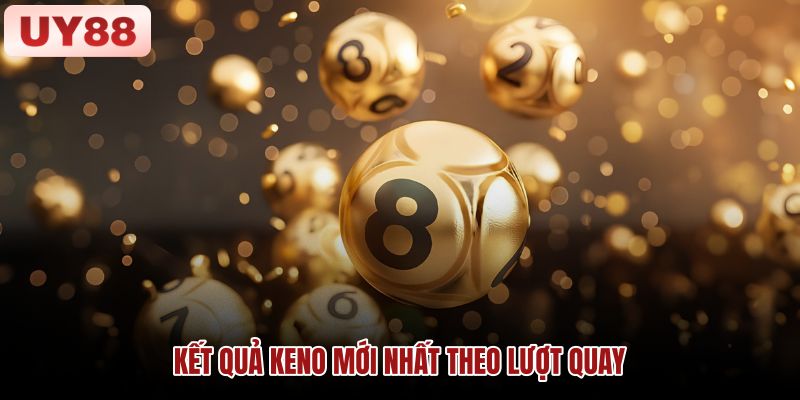ket-qua-keno-moi-nhat-theo-luot-quay Bảng minh họa kết quả xổ số Keno theo mã kỳ quay và dãy số